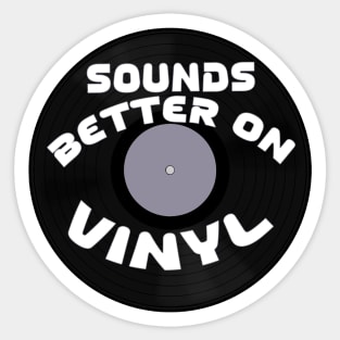 Sounds Better on Vinyl Sticker